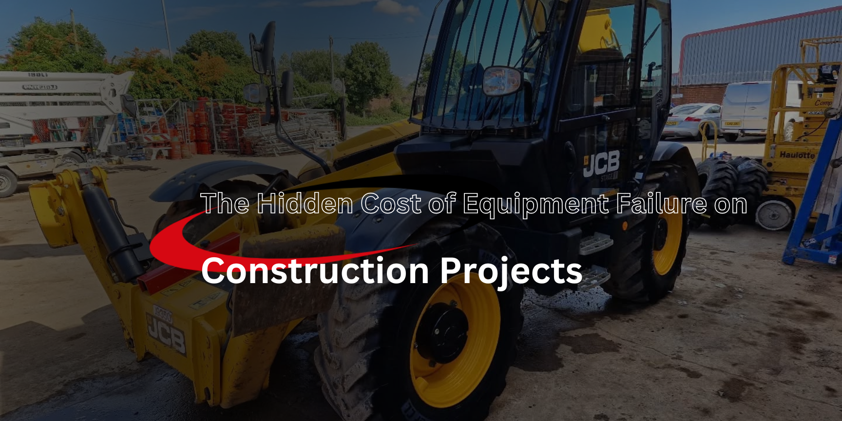 The Hidden Cost of Equipment Failure on Construction Projects