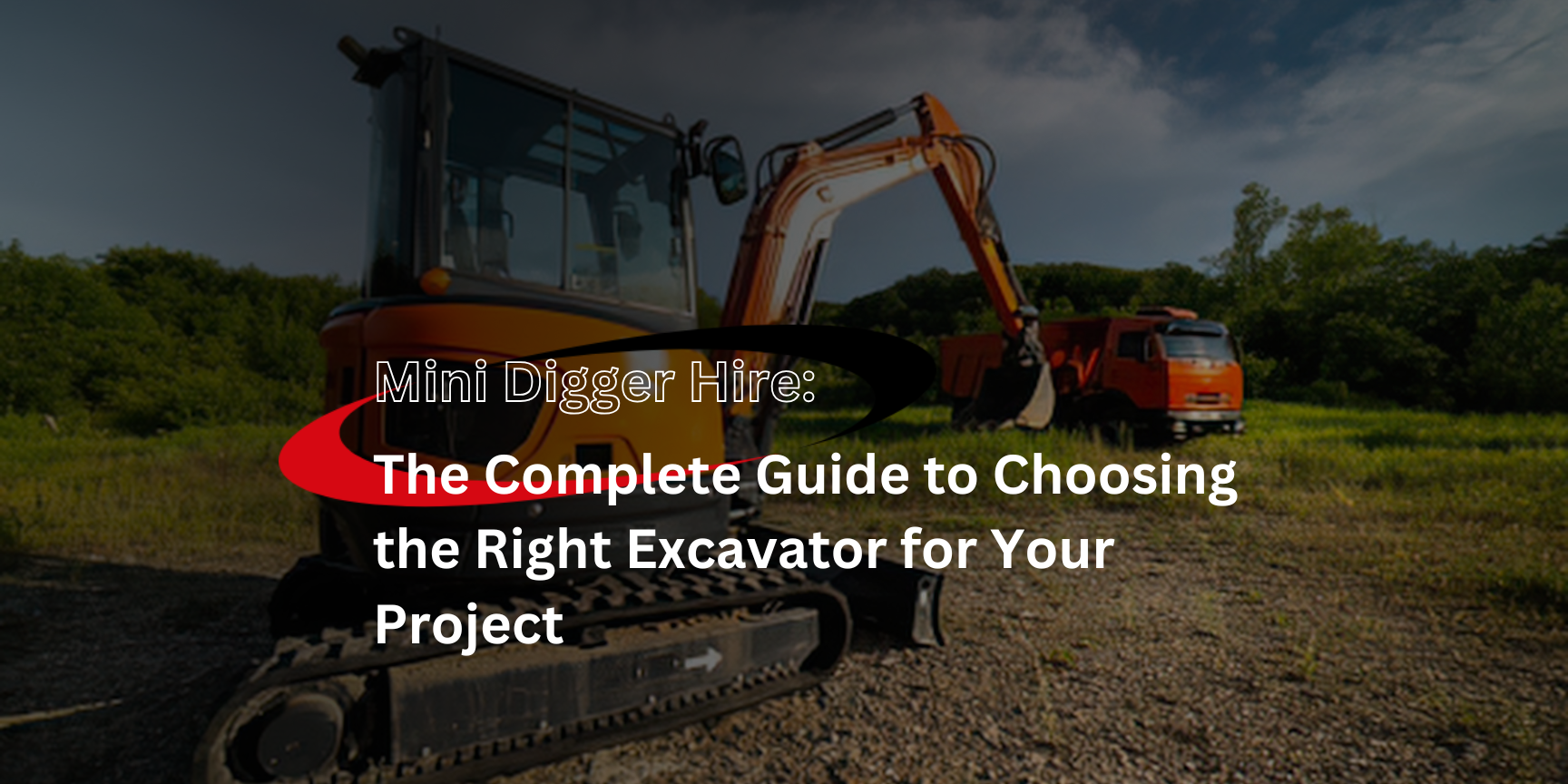 Mini Digger Hire: The Complete Guide to Choosing the Right Excavator for Your Project